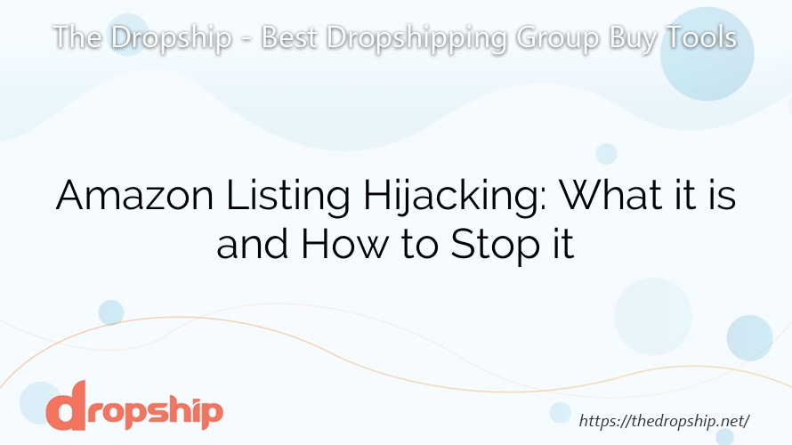 Amazon Listing Hijacking: What it is and How to Stop it