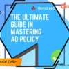 Ultimate Guide In Mastering Facebook Ad Policy