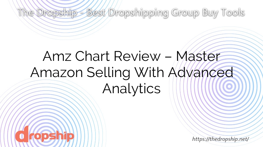 Amz Chart Review – Master Amazon Selling With Advanced Analytics
