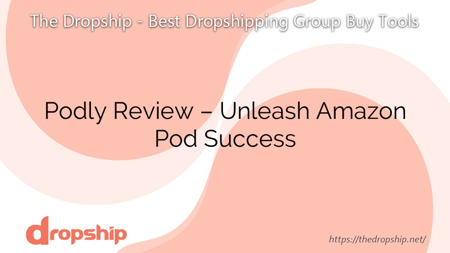 Podly Review – Unleash Amazon Pod Success