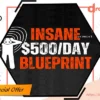 Insane $500/Day Blueprint